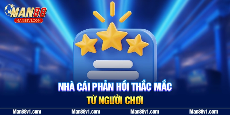 Nhà cái phản hồi thắc mắc từ người chơi