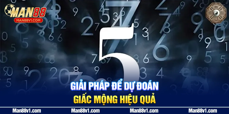 Giải pháp để dự đoán giấc mộng hiệu quả tại man88