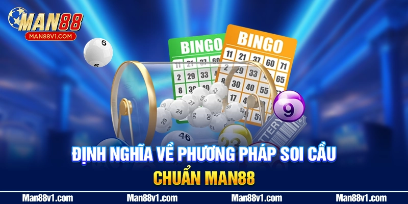 Định nghĩa về phương pháp soi cầu chuẩn man88